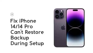 iPhone 14 Pro Can't Restore Backup During Setup Error